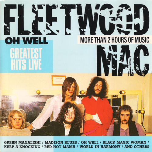 Fleetwood Mac - Oh, Well. Greatest Hits Live