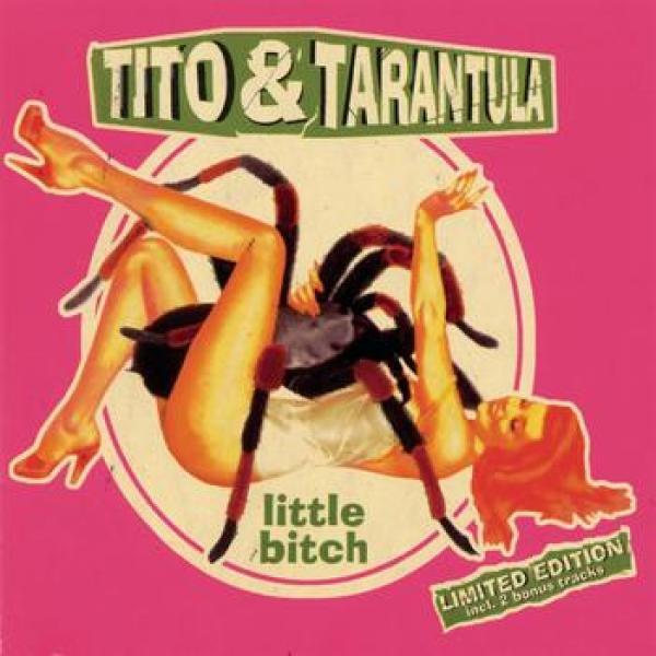 Tito & Tarantula...Little Bitch.../2000/...
